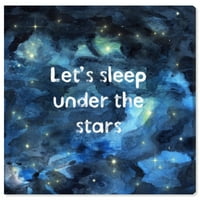Wynwood Studio tipografija i Citati Wall Art Canvas Prints' Sleep Under the Stars ' Citati i izreke -