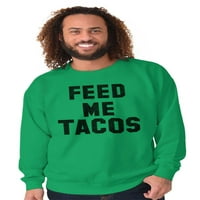 Nahranite me Tacos utorak Meksička dukserica za muškarce ili žene Brisco marke 4x